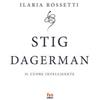 FVE Stig Dagerman. Il cuore intelligente Ilaria Rossetti