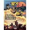 Sergio Bonelli Editore Tex. L'ultima missione