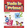 ilPedagogico Vado in prima. Primi passi per imparare a scrivere e contare. Ediz. a colori
