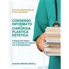 Consenso informato e chirurgia plastica estetica. Il dialogo del medico con i...