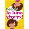 San Paolo Edizioni Oggi ho la luna storta! Ediz. illustrata