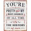 La Finesse Lafinesse Sign-You Are praticamente Much My Favorite, Metallo, Verniciato, Medium