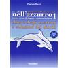 Panozzo Editore Un tuffo nell'azzurro. Quaderno degli esercizi. Chiavi degli esercizi e soluzioni dei giochi (Vol. 1)