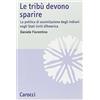 Carocci Le tribù devono sparire. La politica di assimilazione degli indiani negli Stati Uniti d'America