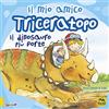 Macro Junior Il mio amico triceratopo. Il dinosauro più forte. Ediz. a colori