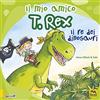 Macro Junior Il mio amico T. Rex. Il re dei dinosauri. Ediz. a colori