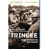 RIZZOLI NARRATIVA Trincee. Confidenze di un fante
