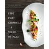 BIBLIOTHECA CULINARIA Erbe fiori germogli & micro-ortaggi. Ediz. a colori