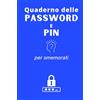 Independently published Quaderno delle Password e Pin per smemorati: diario per organizzare password e pin in ordine alfabetico più di 400 password e pin