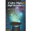 Independently published Il Libro Magico degli Incantesimi: per i Fan di Harry Potter
