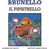 Independently published Brunello il pipistrello