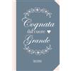 Independently published Cognata dal cuore grande: Quaderno appunti (A5) | Idea regalo originale per una cognata speciale | Regali per il compleanno o Natale