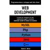 Independently published WEB DEVELOPMENT: Programmazione e sviluppo web lato client. PYHTHON, MYSQL, JAVA, PHP, C++: la guida per sviluppare siti web, programmare oggetti e database. CONTIENE ESEMPI DI CODICE ED ESERCIZI