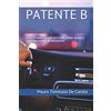 Independently published PATENTE B: Libro di teoria basato sul Codice della Strada e sul Regolamento di Attuazione