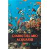 Independently published Diario del mio acquario: Libro di cura dei pesci | taccuino per organizzare la manutenzione dell'acquari | tenere traccia dei parametri.