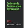 Independently published Codice delle Comunicazioni Elettroniche: 2021