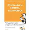 Independently published C'è vita oltre la Fattura Elettronica: Prontuario semi-serio per sopravvivere all'obbligo della fattura elettronica