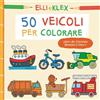 Independently published 50 Veicoli per Colorare - Libro da Colorare Bambini 2 Anni +: Camion dei Pompieri, Auto della Polizia, Mietitrebbia, Camion della Spazzatura, Razzo, Locomotiva e Molti Altri