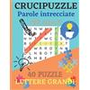 Crucipuzzle Parole Intrecciate: Libro di Trovare Le Parole Puzzle per Adulti  con Soluzioni, Giochi Passatempo per Adulti