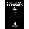 Independently published Quaderno delle Password e Pin per smemorati: diario per organizzare password e pin in ordine alfabetico più di 400 password e pin