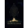 Independently published Oltre lo yoga: Meditazioni yoga taoiste zen nella quarantena per Coronavirus