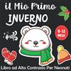 Independently published iL Mio Primo Inverno Libro ad Alto Contrasto per Neonati: Educazione Sensoriale per Bebè da 0 a 12 Mesi Ricco di immagini tematiche di inverno - I Piccoli Montessori