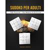 Independently published Sudoku per adulti: 700 puzzle - da medio a difficile