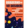 Independently published Quaderno dei 101 Desideri: Modifica la struttura dell'Universo e attrai tutto ciò che desideri tramite la Tecnica dei 101 Desideri