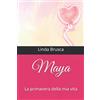 Independently published Maya: La primavera della mia vita