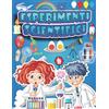 Independently published Esperimenti scientifici: Libri di attività scientifiche da fare a casa per bambini 6-12 anni.