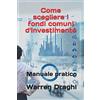 Independently published Come scegliere i fondi comuni d'investimento: Manuale pratico