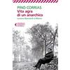 Feltrinelli Vita agra di un anarchico. Luciano Bianciardi a Milano