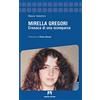 Armando Editore Mirella Gregori. Cronaca di una scomparsa