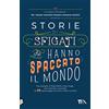 TEA Storie di sfigati che hanno spaccato il mondo. Da Leopardi a Frida Kahlo a Van Gogh, vite rivedute e scorrette di 20 personaggi che hanno fatto la storia