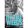 Giunti Psychometrics In the weeds. In giro per il mondo e dietro le quinte con Anthony Bourdain