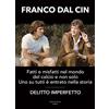 Aviani & Aviani editori Delitto imperfetto. Fatti e misfatti nel mondo del calcio e non solo. Uno su tutti è entrato nella storia