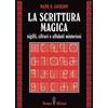 Hermes Edizioni La scrittura magica. Sigilli, cifrari e alfabeti misteriosi