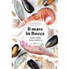Editoriale Programma Il mare in bocca. Raccolta di ricette a base di pesce tipiche della costa toscana: 1