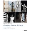 Forum Edizioni Femines. Donne del latte. Gesti e luoghi, tra presente e memoria. Ediz. a colori