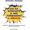 Chi ha Spostato il Mio Formaggio? - Il Seguito — Libro di Spencer