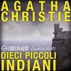 Dieci piccoli indiani ( e poi non rimase nessuno) - Agatha Christie -  Libro - Mondadori - Oscar absolute