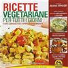Macro Edizioni Ricette vegetariane per tutti i giorni