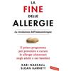 Vallardi A. La fine delle allergie. La rivoluzione dell'immunoterapia. Il primo programma per prevenire e curare le allergie alimentari negli adulti e nei bambini