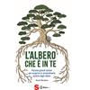 Sonda L'albero che è in te. Piccole grandi lezioni per scoprire lo straordinario potere degli alberi