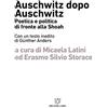 Meltemi Auschwitz dopo Auschwitz. Politica e poetica di fronte alla Shoah