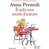 Newton Compton Editori È solo una storia d'amore