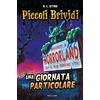 MONDADORI Piccoli brividi. Una giornata particolare