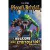 MONDADORI Piccoli brividi. L'invasione degli stritolatori (Vol. 1)