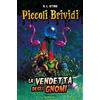 MONDADORI Piccoli brividi. La vendetta degli gnomi