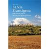 Editoriale Programma La via francigena. Sulle orme di Sigerico dal Gran San Bernardo a Roma